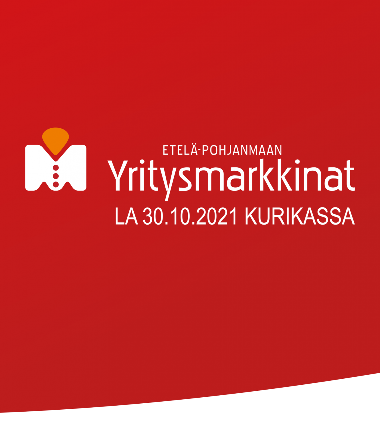 punaisella pohjalla teksti etelä-pohjanmaan yritysmarkkinat la 30.10.2021 Kurikassa. Tekstin vieressä yritysmarkkinoiden logo